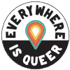 Link to 'Everywhere is Queer' homepage